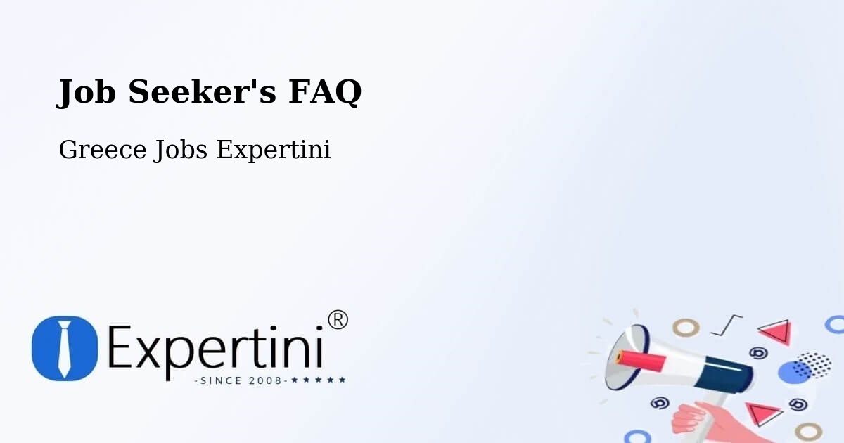 Job Seeker FAQ – Chortiátis - Greece Jobs Expertini