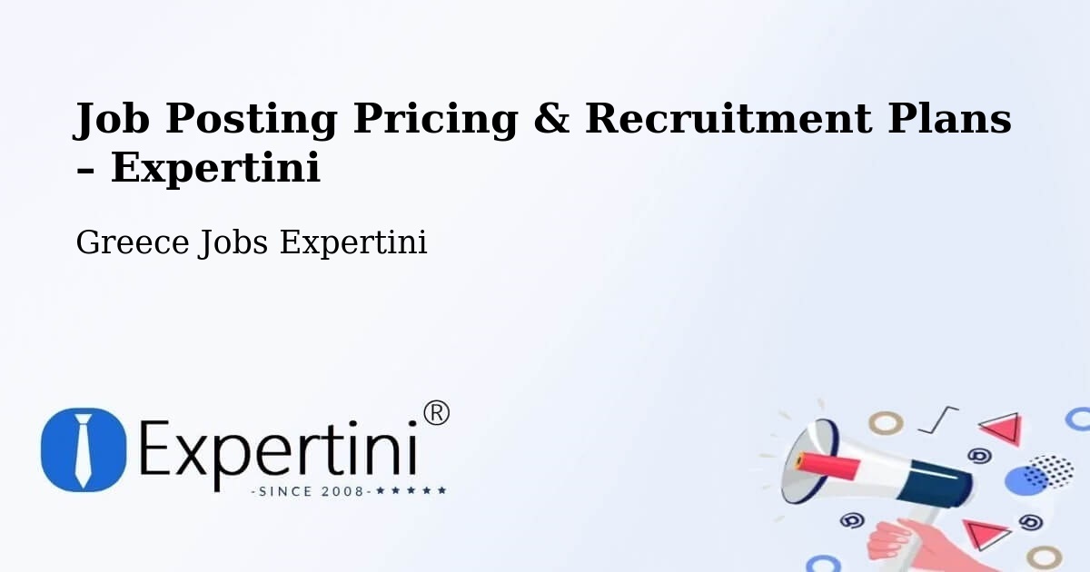 Job Posting Pricing & Recruitment Plans – Chortiátis - Chortiátis, Greece Jobs Expertini