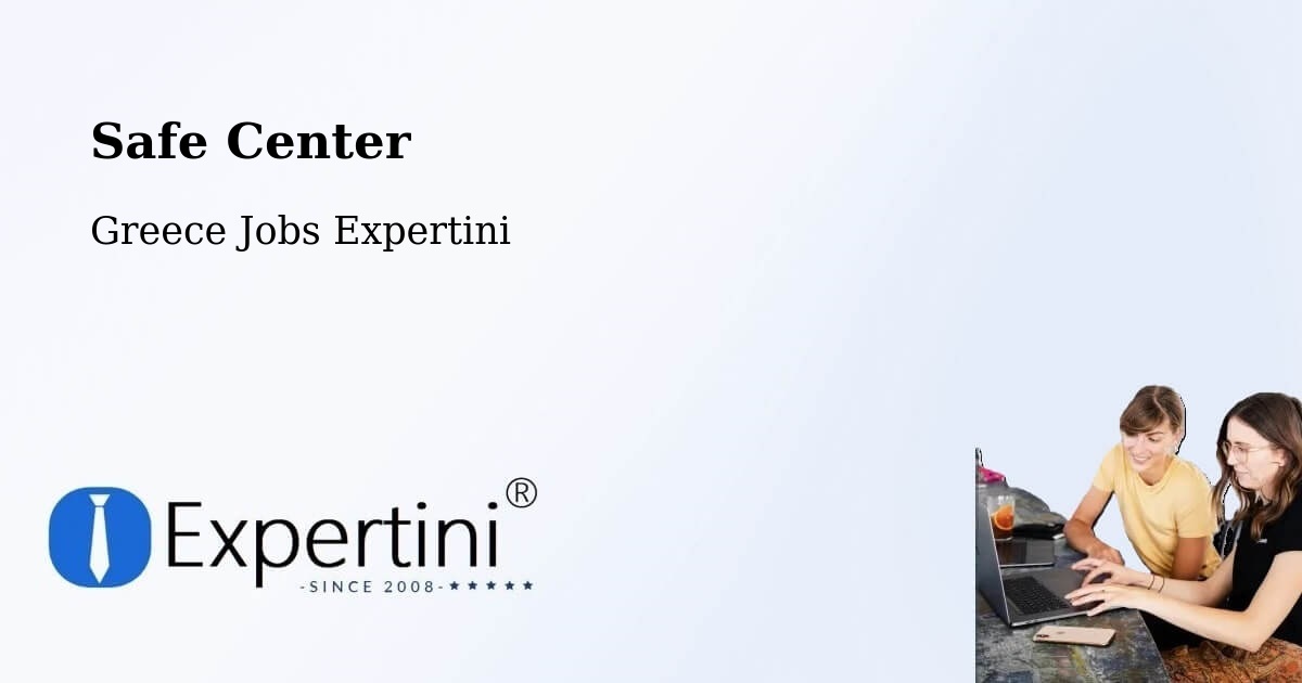 Safety Center – Chortiátis - Greece Jobs Expertini